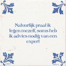 Natuurlijk praat ik tegen mezelf, soms heb ik advies nodig van een expert - 3 keer bekeken
