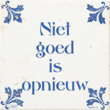 Niet goed is opnieuw - 5 keer bekeken