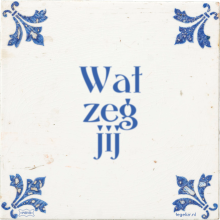 Wat zeg jij - 6 keer bekeken