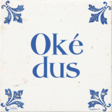 Oké dus - 6 keer bekeken