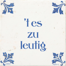 't es zu leutig - 10 keer bekeken