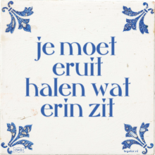 je moet eruit halen wat erin zit - 6 keer bekeken