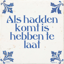 Als hadden komt is hebben te laat - 2 keer bekeken