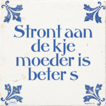 Stront aan de kje moeder is beter s - 2 keer bekeken