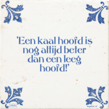 'Een kaal hoofd is nog altijd beter dan een leeg hoofd!' - 12 keer bekeken