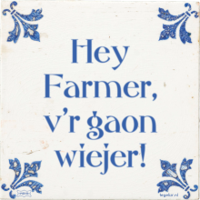 Hey Farmer, v'r gaon wiejer! - 8 keer bekeken