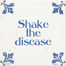 Shake the disease - 2 keer bekeken