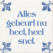 Alles gebeurt nu heel, heel snel. - 28 keer bekeken