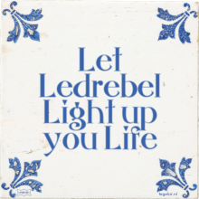 Let Ledrebel Light up you Life - 22 keer bekeken