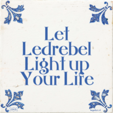 Let Ledrebel Light up Your Life - 27 keer bekeken