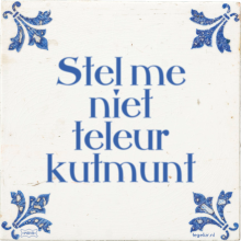 Stel me niet teleur kutmunt - 22 keer bekeken