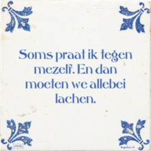 Soms praat ik tegen mezelf. En dan moeten we allebei lachen. - 4 keer bekeken