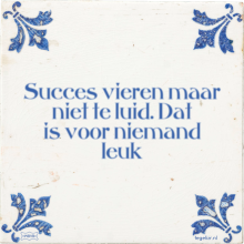 Succes vieren maar niet te luid. Dat is voor niemand leuk - 17 keer bekeken