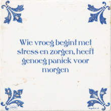 Wie vroeg begint met stress en zorgen, heeft genoeg paniek voor morgen - 3 keer bekeken