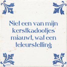 Niet een van mijn kerstkadootjes miauwt, wat een teleurstelling - 1 keer bekeken