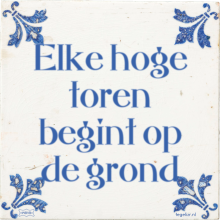 Elke hoge toren begint op de grond - 9 keer bekeken
