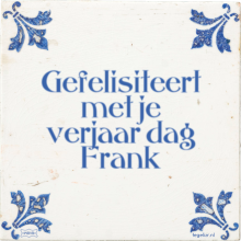 Gefelisiteert met je verjaar dag Frank - 19 keer bekeken