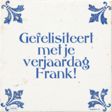 Gefelisiteert met je verjaardag Frank! - 17 keer bekeken