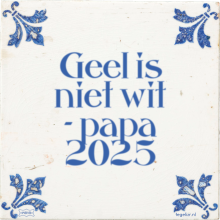 Geel is niet wit - papa 2025 - 18 keer bekeken