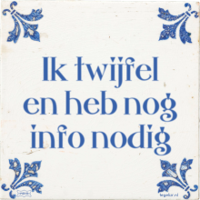 Ik twijfel en heb nog info nodig - 2 keer bekeken