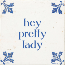 hey pretty lady - 2 keer bekeken