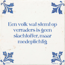 Een volk wat stemt op verraders is geen slachtoffer, maar medeplichtig - 13 keer bekeken