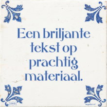 Een briljante tekst op prachtig materiaal. - 3 keer bekeken