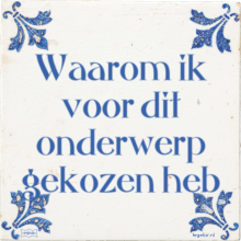 Waarom ik voor dit onderwerp gekozen heb - 8 keer bekeken