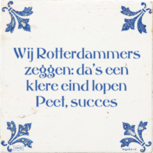 Wij Rotterdammers zeggen: da's een klere eind lopen Peet, succes - 4 keer bekeken