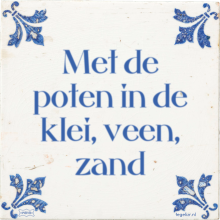 Met de poten in de klei, veen, zand - 3 keer bekeken