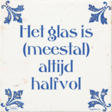 Het glas is (meestal) altijd halfvol - 4 keer bekeken