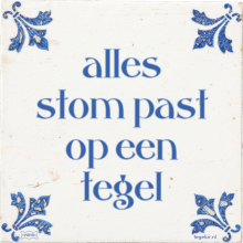 alles stom past op een tegel - 1 keer bekeken