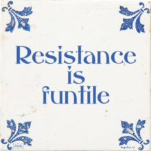 Resistance is funtile - 5 keer bekeken