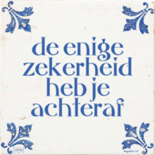 de enige zekerheid heb je achteraf - 14 keer bekeken