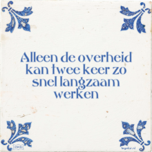 Alleen de overheid kan twee keer zo snel langzaam werken - 3 keer bekeken