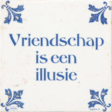 Vriendschap is een illusie - 4 keer bekeken