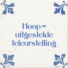Hoop = uitgestelde teleurstelling - 2 keer bekeken