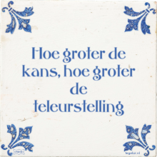 Hoe groter de kans, hoe groter de teleurstelling - 3 keer bekeken