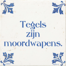 Tegels zijn moordwapens. - 3 keer bekeken