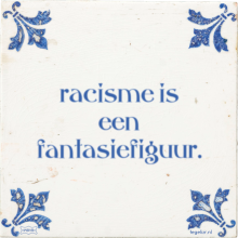 racisme is een fantasiefiguur. - 4 keer bekeken