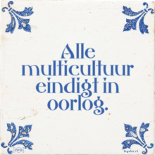 Alle multicultuur eindigt in oorlog. - 4 keer bekeken