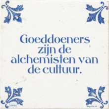 Goeddoeners zijn de alchemisten van de cultuur. - 3 keer bekeken