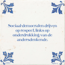 Sociaal-democraten drijven op respect, links op onderdrukking van de andersdenkende. - 4 keer bekeken