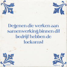 Degenen die werken aan samenwerking binnen dit bedrijf hebben de toekomst - 50 keer bekeken