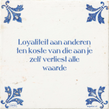 Loyaliteit aan anderen ten koste van die aan je zelf verliest alle waarde - 63 keer bekeken