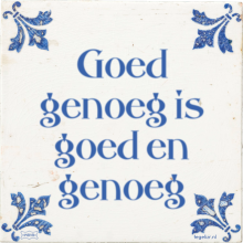 Goed genoeg is goed en genoeg - 44 keer bekeken