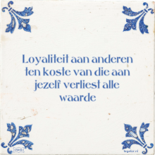 Loyaliteit aan anderen ten koste van die aan jezelf verliest alle waarde - 1 keer bekeken