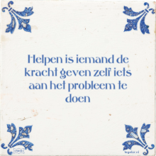 Helpen is iemand de kracht geven zelf iets aan het probleem te doen - 1 keer bekeken
