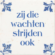 zij die wachten strijden ook - 2 keer bekeken