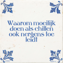 Waarom moeilijk doen als chillen ook nergens toe leidt - 5 keer bekeken